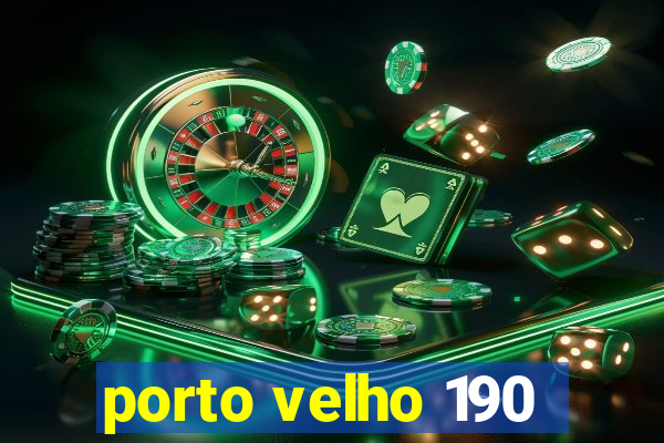 porto velho 190